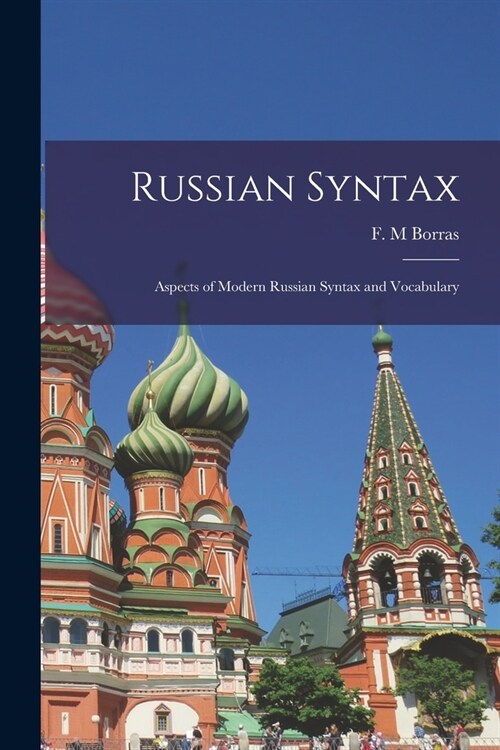 Russian Syntax: Aspects of Modern Russian Syntax and Vocabulary (Paperback)