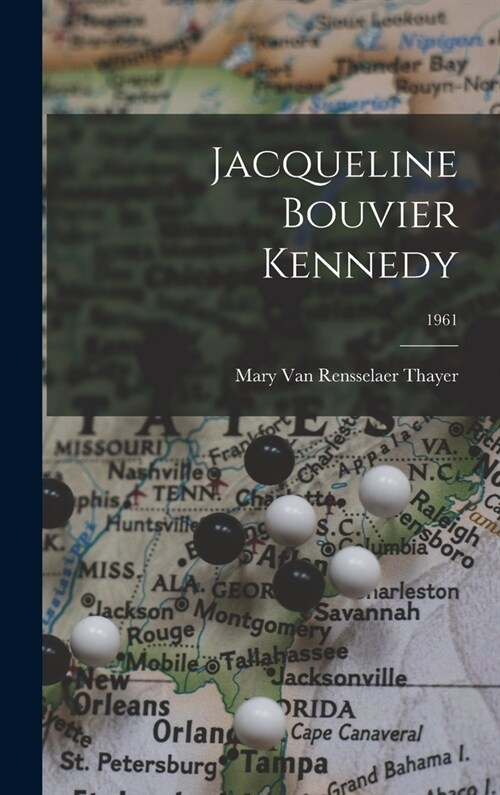 Jacqueline Bouvier Kennedy; 1961 (Hardcover)