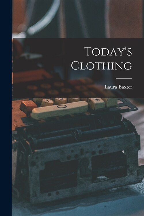 Todays Clothing (Paperback)