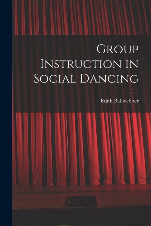 Group Instruction in Social Dancing (Paperback)