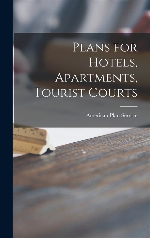 Plans for Hotels, Apartments, Tourist Courts (Hardcover)