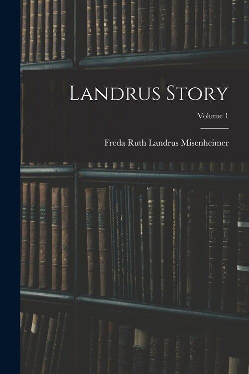 Landrus Story; Volume 1 (Paperback)