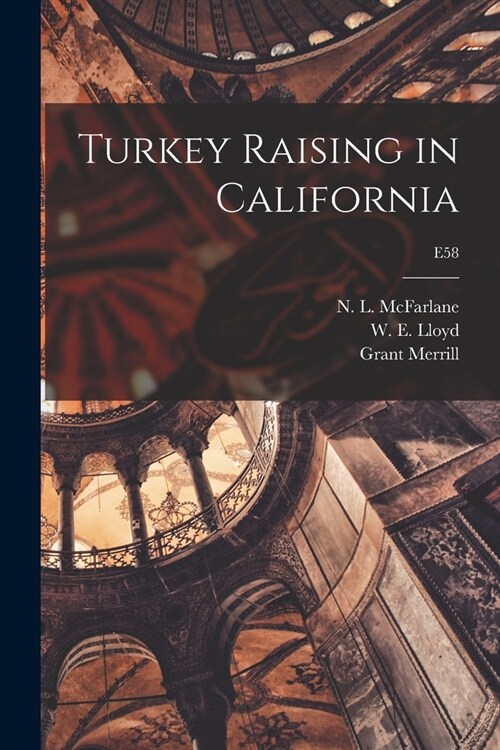 Turkey Raising in California; E58 (Paperback)