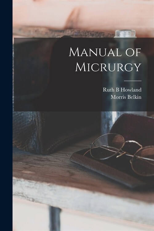 Manual of Micrurgy (Paperback)