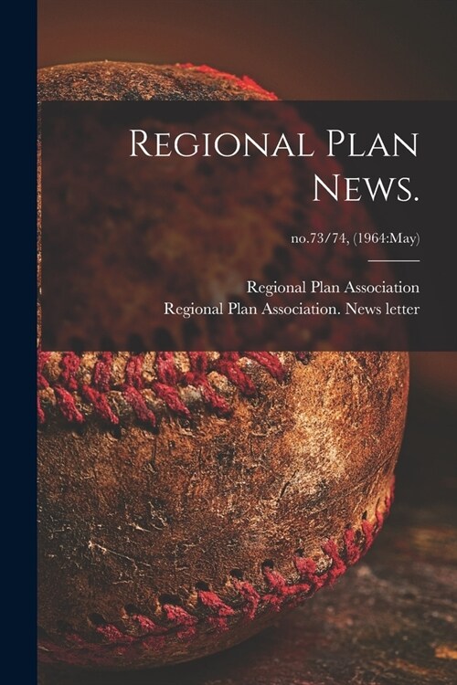 Regional Plan News.; no.73/74, (1964: May) (Paperback)