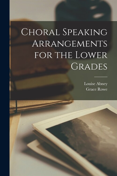 Choral Speaking Arrangements for the Lower Grades (Paperback)