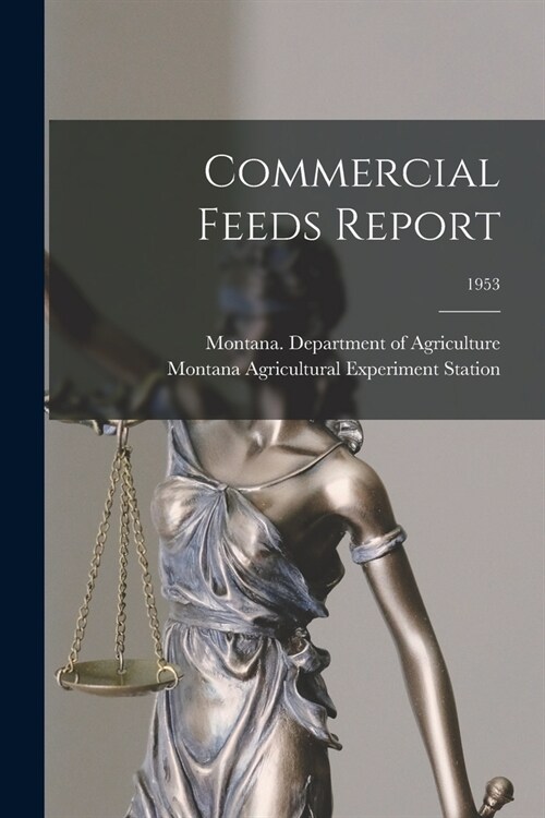 Commercial Feeds Report; 1953 (Paperback)