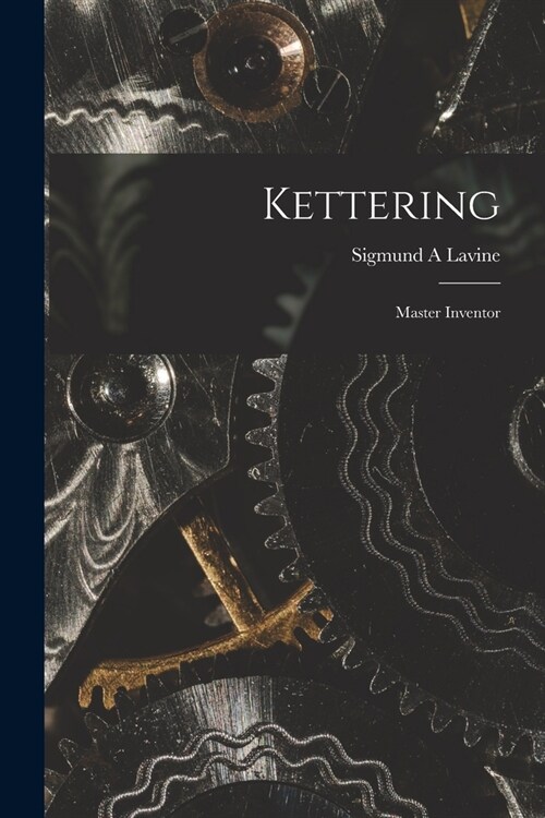 Kettering; Master Inventor (Paperback)
