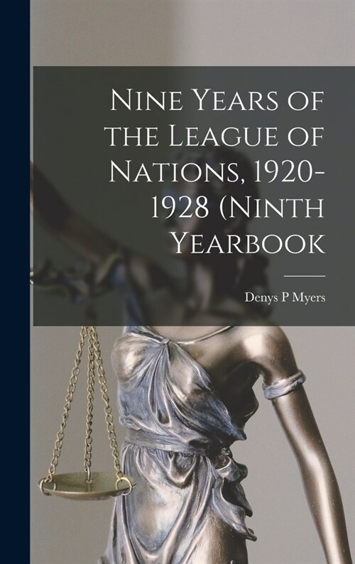 Nine Years of the League of Nations, 1920- 1928 (Ninth Yearbook (Hardcover)