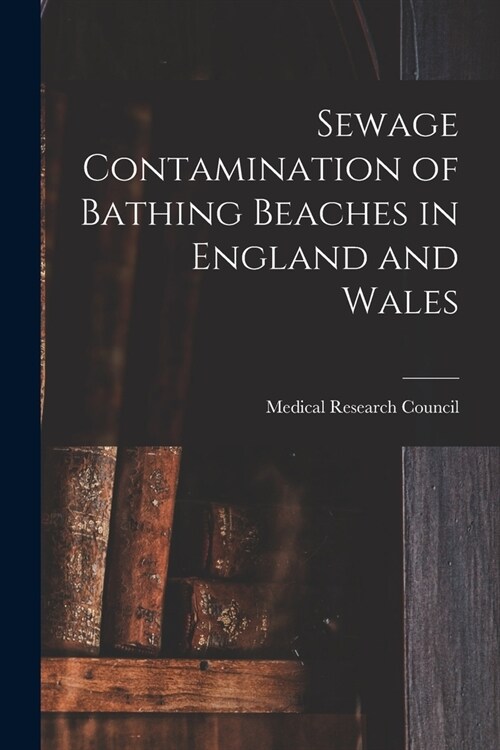 Sewage Contamination of Bathing Beaches in England and Wales (Paperback)