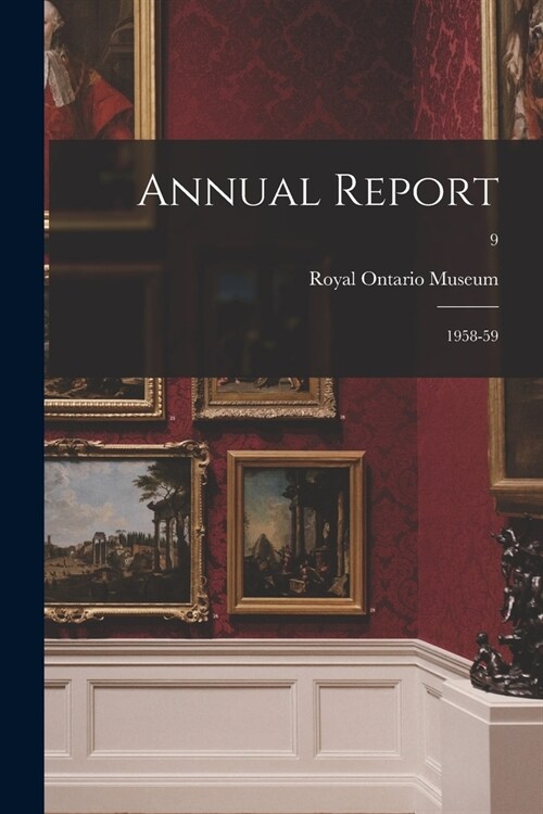 Annual Report: 1958-59; 9 (Paperback)