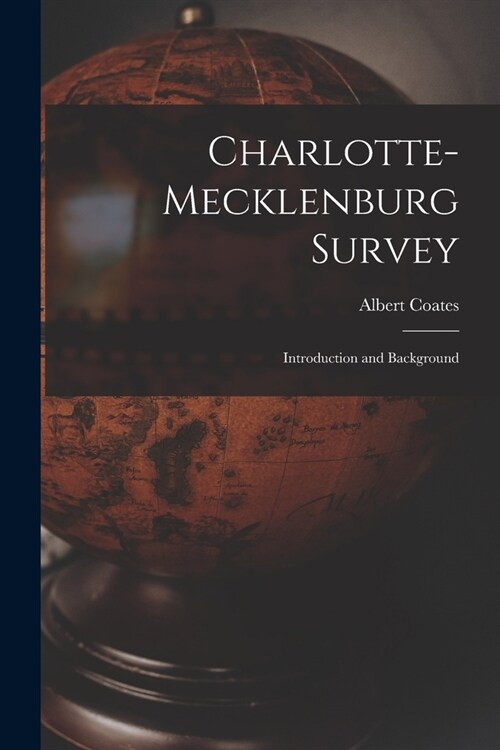 Charlotte-Mecklenburg Survey: Introduction and Background (Paperback)