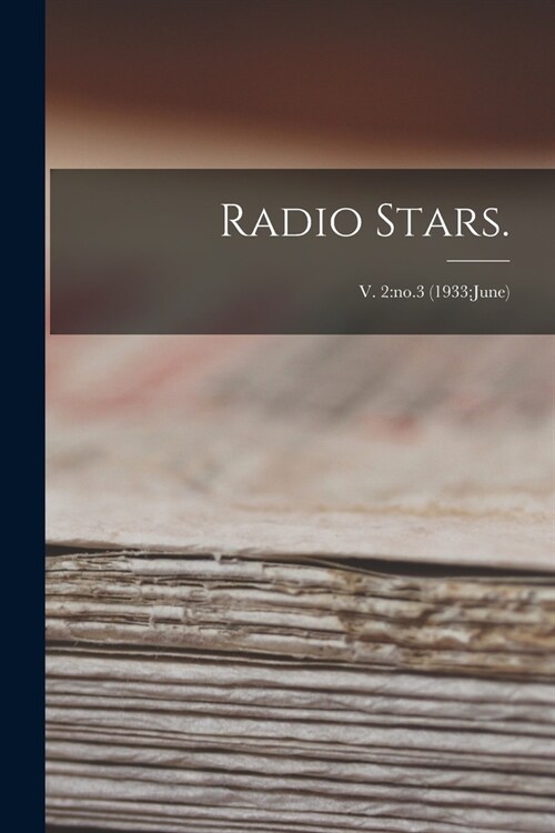 Radio Stars.; v. 2: no.3 (1933: June) (Paperback)