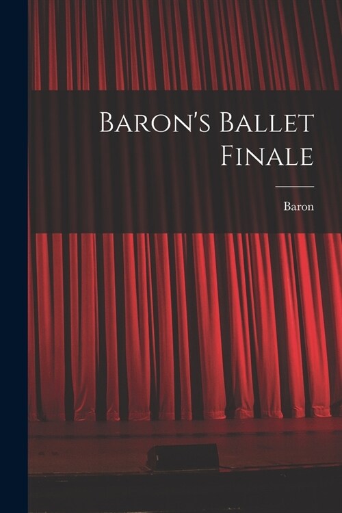 Barons Ballet Finale (Paperback)