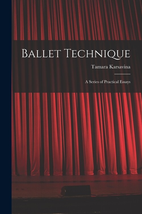 Ballet Technique; a Series of Practical Essays (Paperback)