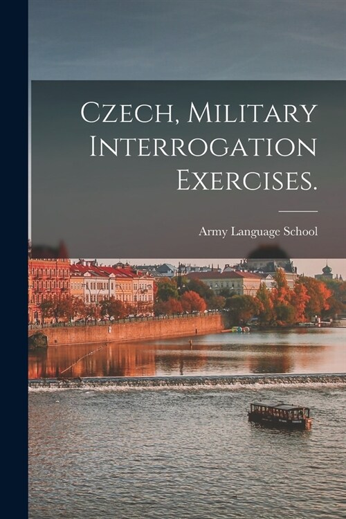 Czech, Military Interrogation Exercises. (Paperback)