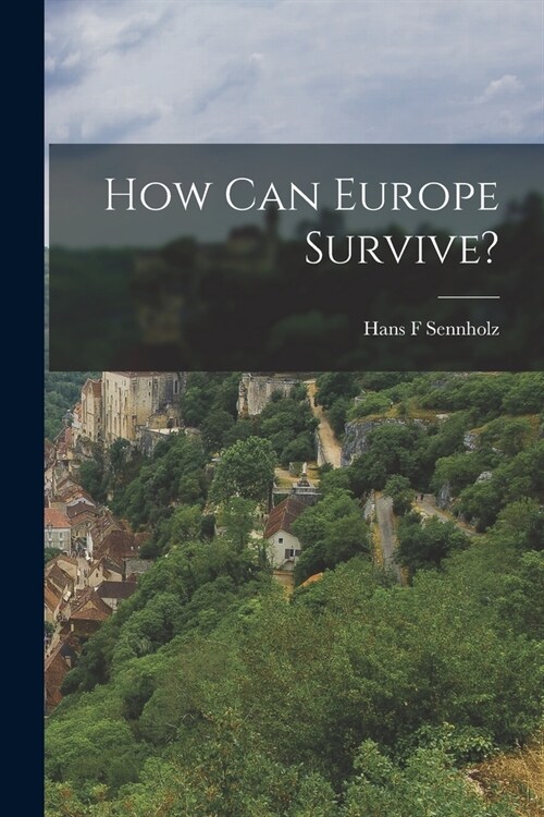 How Can Europe Survive? (Paperback)