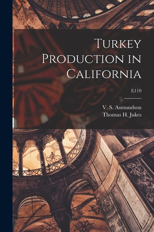 Turkey Production in California; E110 (Paperback)
