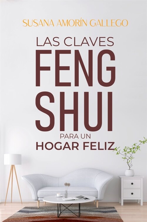 Las Claves Feng Shui para un Hogar Feliz (Paperback)