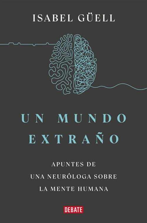 Un Mundo Extra?: Apuntes de Una Neur?oga Sobre La Mente Humana / Strange World: A Neurologists Notes on the Human Mind (Paperback)