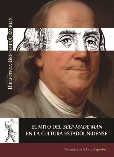 EL MITO DEL SELF-MADE MAN EN LA CULTURA ESTADOUNIDENSE (Paperback)