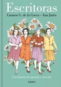 Escritoras: Una Historia de Amistad Y Creaci? / Women Writers: A Story of Frien Dship and Creation (Hardcover)