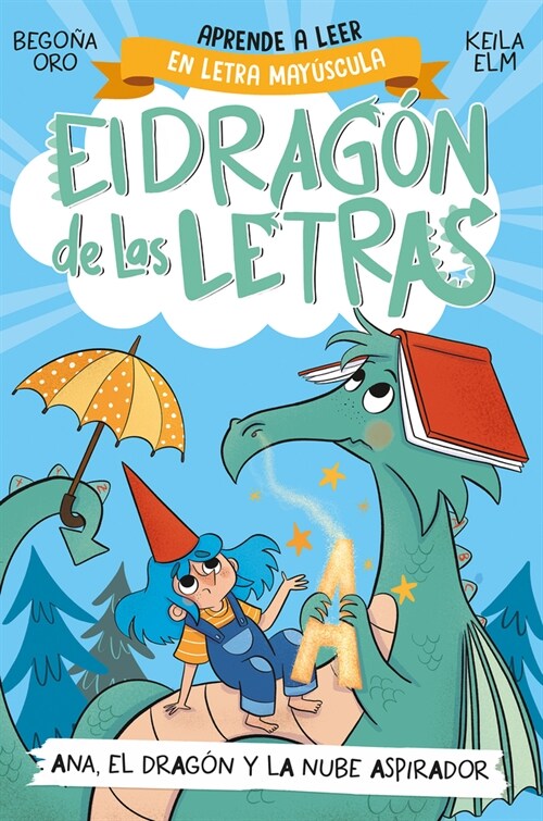 Phonics in Spanish - Ana, El Drag? Y La Nube Aspirador / Ana, the Dragon, and T He Vacuum Cleaner CL Oud. the Letters Dragon 1 (Paperback)