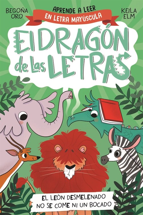 Phonics in Spanish - El Le? Desmelenado No Se Come Ni Un Bocado / The Dishevele D Lion Does Not Eat a Single Bite. the Letters Dragon 2 (Paperback)