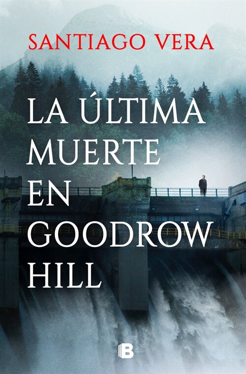 La ?tima Muerte En Goodrow Hill / Goodrow Hillss Last Death (Paperback)