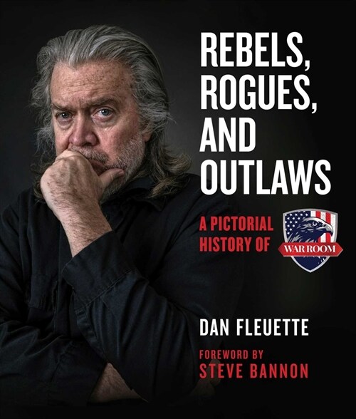 Rebels, Rogues, and Outlaws: A Pictorial History of Warroom (Hardcover)