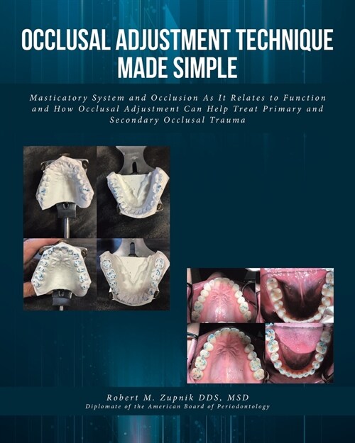 Occlusal Adjustment Technique Made Simple: Masticatory System and Occlusion As It Relates to Function and How Occlusal Adjustment Can Help Treat Prima (Paperback)