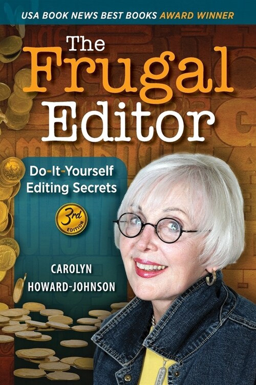 The Frugal Editor: Do-It-Yourself Editing Secrets-From Your Query Letters to Final Manuscript to the Marketing of Your New Bestseller, 3r (Paperback, 3)