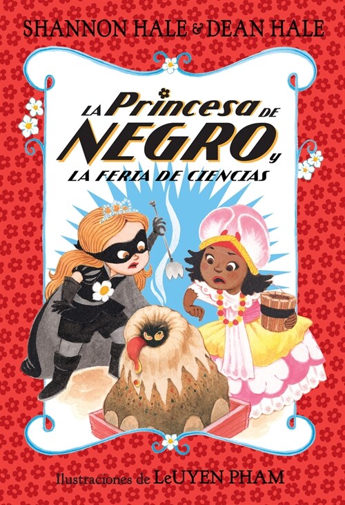 La Princesa de Negro Y La Feria de Ciencias / The Princess in Black and the Science Fair Scare (Paperback)
