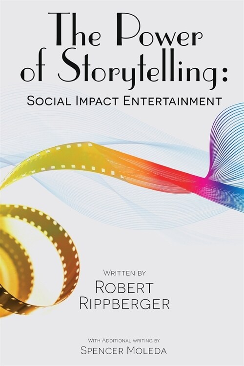 THE POWER OF STORYTELLING Social Impact Entertainment (Paperback)