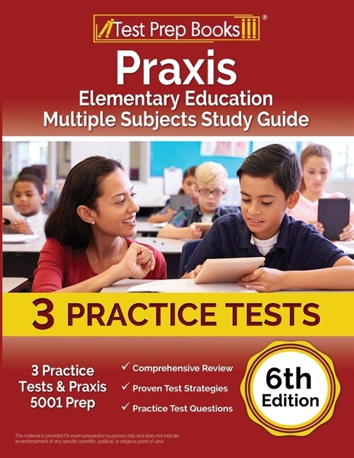 Praxis Elementary Education Multiple Subjects Study Guide: 3 Practice Tests and Praxis 5001 Prep [6th Edition] (Paperback)