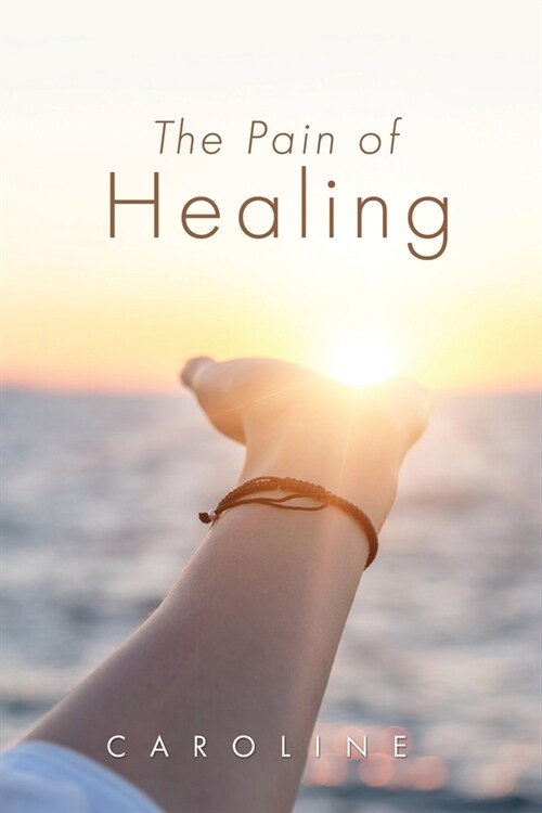 The Pain of Healing (Paperback)