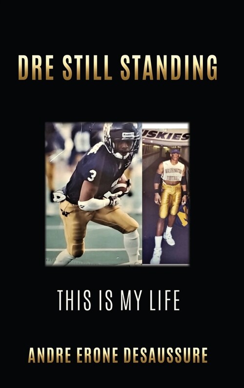 Dre Still Standing: This Is My Life (Hardcover)