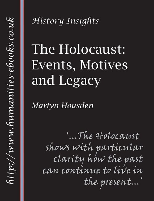 The Holocaust: Events, Motives and Legacy (Paperback)
