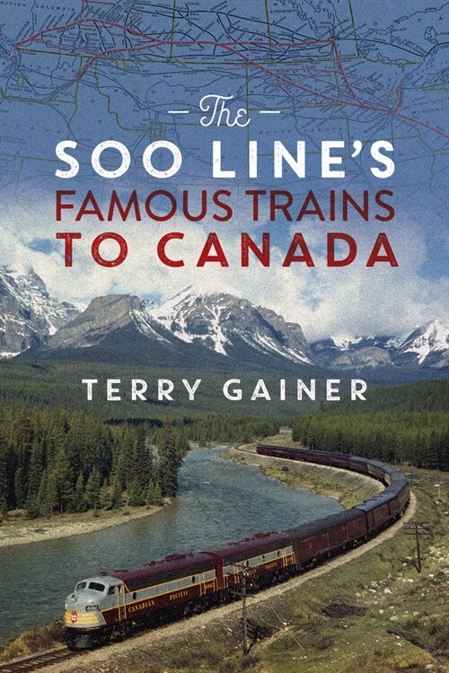 The Soo Lines Famous Trains to Canada (Paperback)