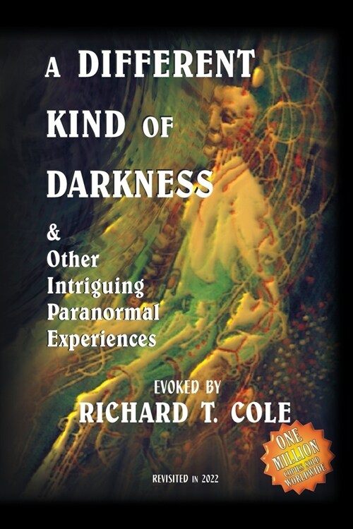 A Different Kind of Darkness & Other Intriguing Paranormal Experiences (Paperback)