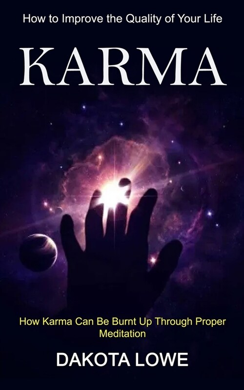 Karma: How to Improve the Quality of Your Life (How Karma Can Be Burnt Up Through Proper Meditation) (Paperback)