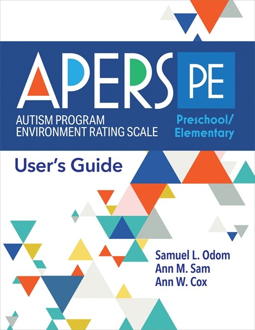 Autism Program Environment Rating Scale - Preschool/Elementary (Apers-Pe): Users Guide (Paperback)