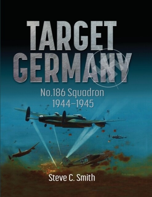 Target Germany: No. 186 Squadron 1944 - 1945 (Paperback)