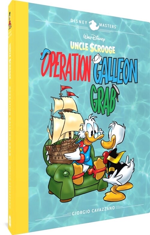 Walt Disneys Uncle Scrooge: Operation Galleon Grab: Disney Masters Vol. 22 (Hardcover)