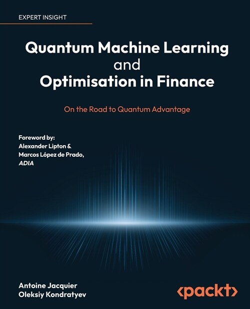 Quantum Machine Learning and Optimisation in Finance: On the Road to Quantum Advantage (Paperback)