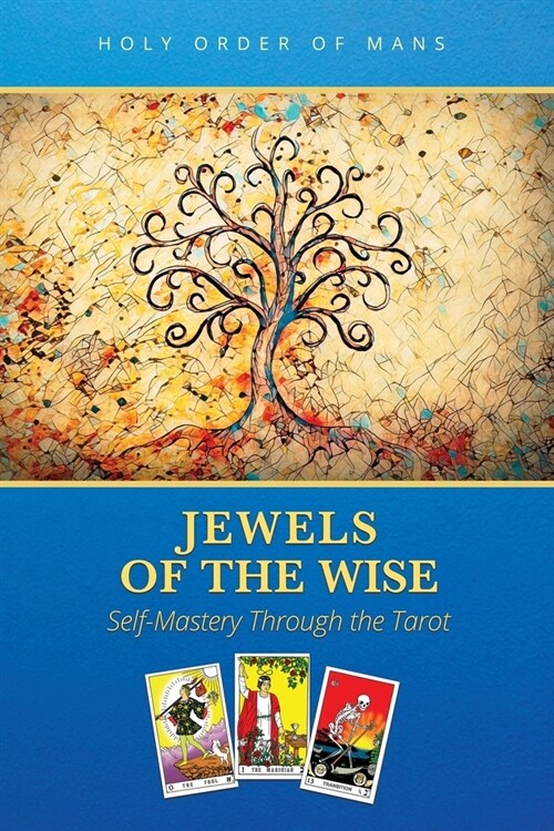 Jewels of the Wise: Self-Mastery Through the Tarot (Paperback)