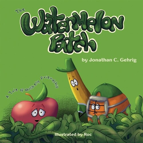 The Watermelon Patch: A Tale of Unlikely Friendship (Paperback)