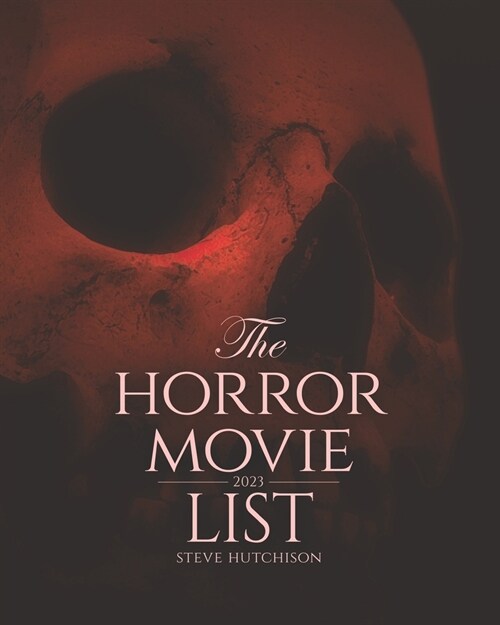 The Horror Movie List: 2023 (Paperback)