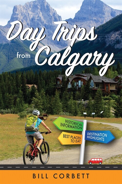 Day Trips from Calgary (Paperback, 4, Fourth Edition)