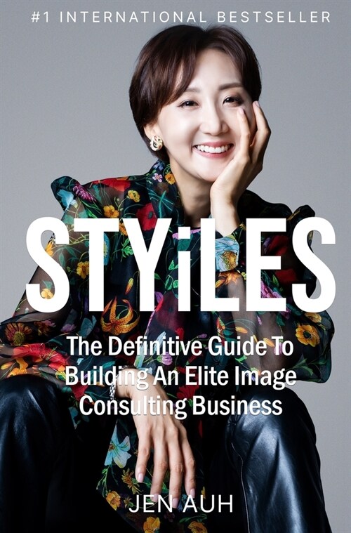 STYiLES: The Definitive Guide to Building an Elite Image Consulting Business (Hardcover)